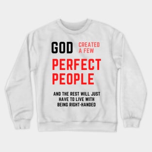 left- handed people design Crewneck Sweatshirt